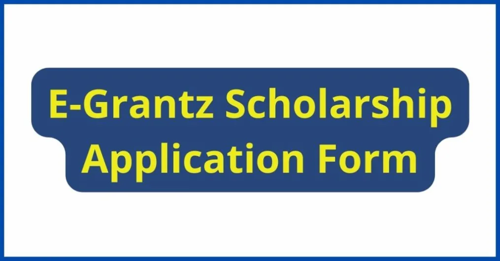 E Grantz Scholarship 2023 for Degree UG Students : Apply Online